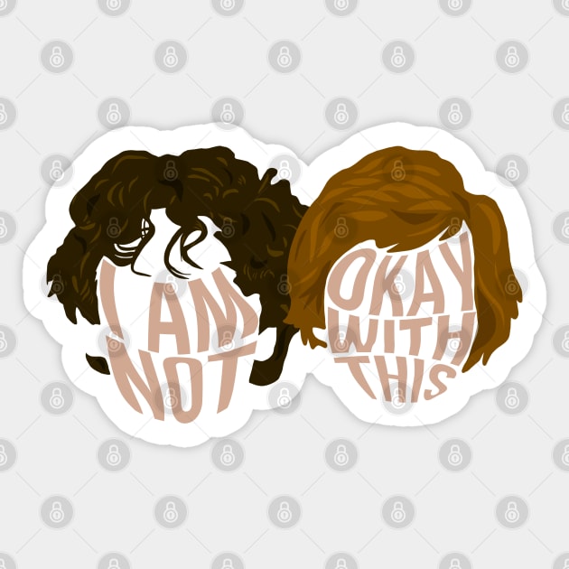 I Am Not Okay With This Sticker by tepudesigns